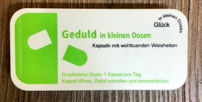 in kleinen Dosen - Geduld