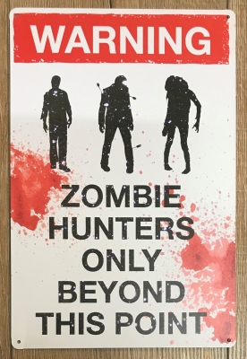 Blechschild - Warning - Zombie hunters only beyond this point